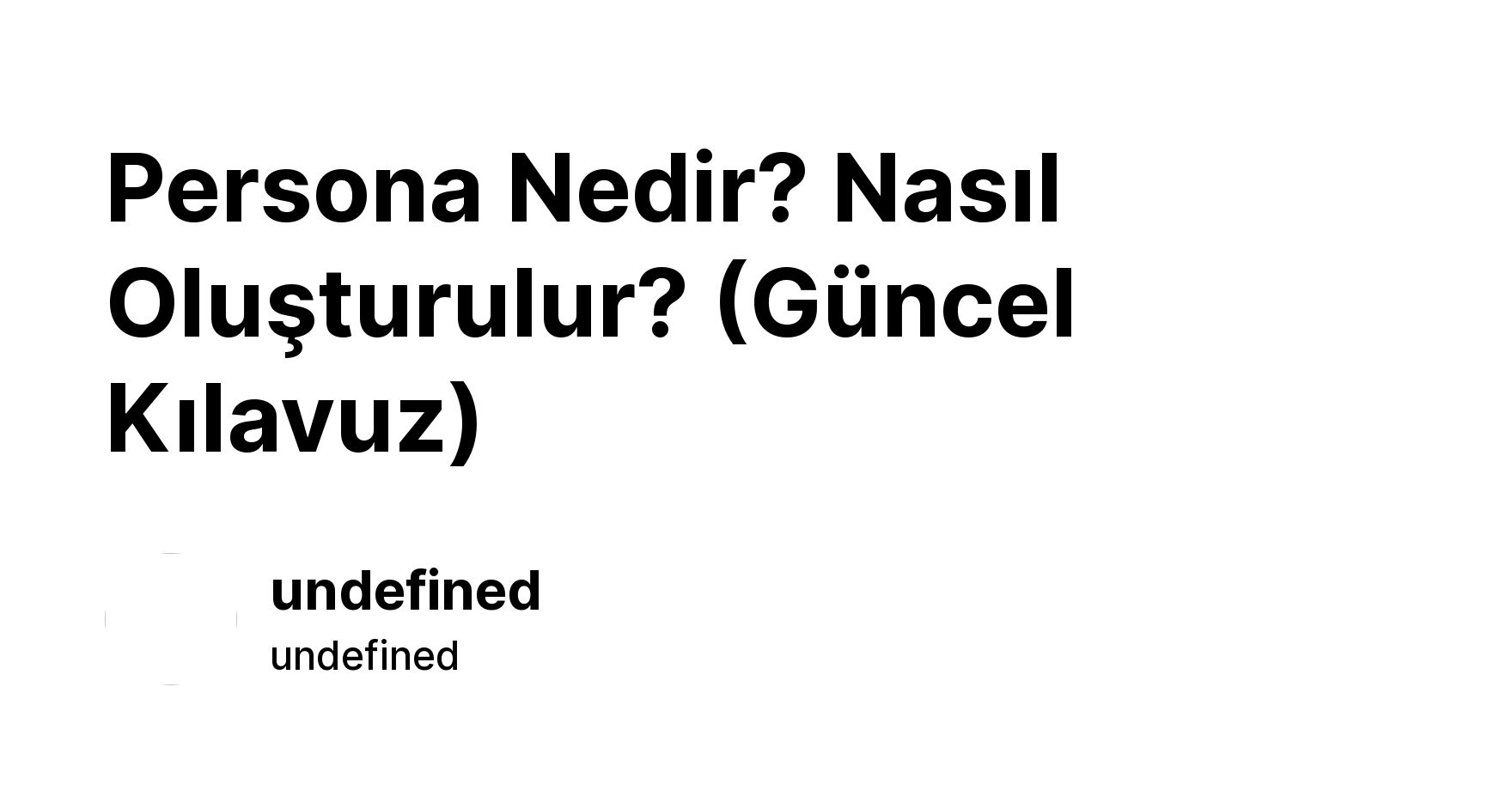 Persona Nedir? Nasıl Oluşturulur? (Güncel Kılavuz) - Ikas